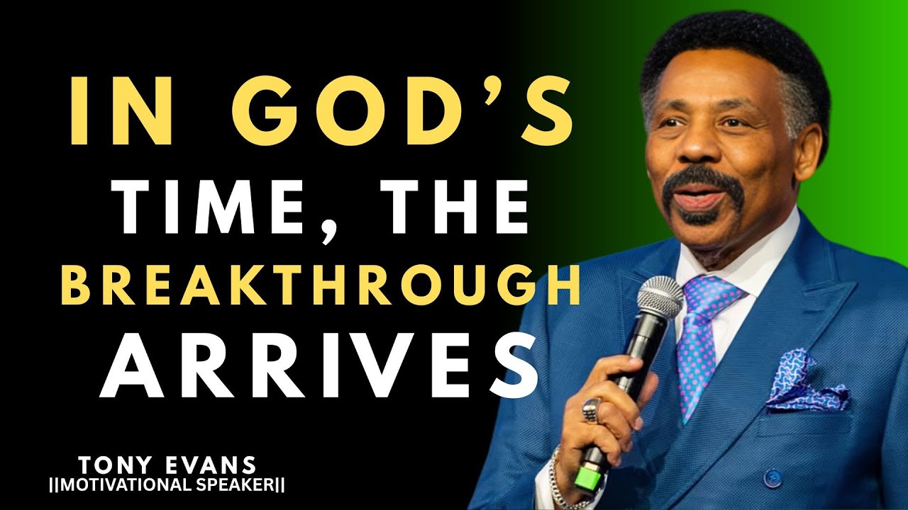 IN GOD’S TIME, THE BREAKTHROUGH ARRIVES || TONY EVANS ||