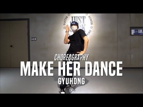 Gyuhong Class | Simon Dominic - Make Her Dance | @JustJerk Dance Academy