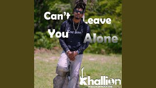 Can't Leave You Alone (Riddim)