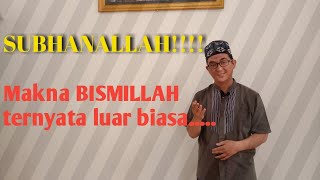 Subhanallah!!! Makna Bismillah ternyata luar biasa || Mengupas makna Bismillah.