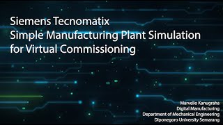 Manufacturing Plant Simulation - Siemens Tecnomatix (Virtual Commissioning) //  Marvelio Kanugraha