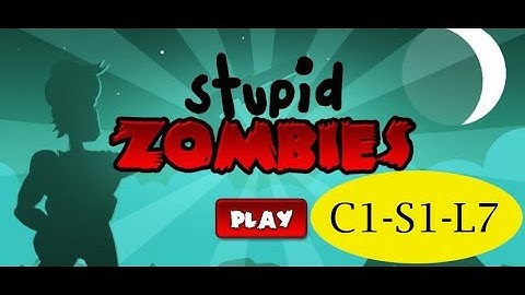 Stupid Zombies  Chapter 1 stage 1 level 7 walkthrough