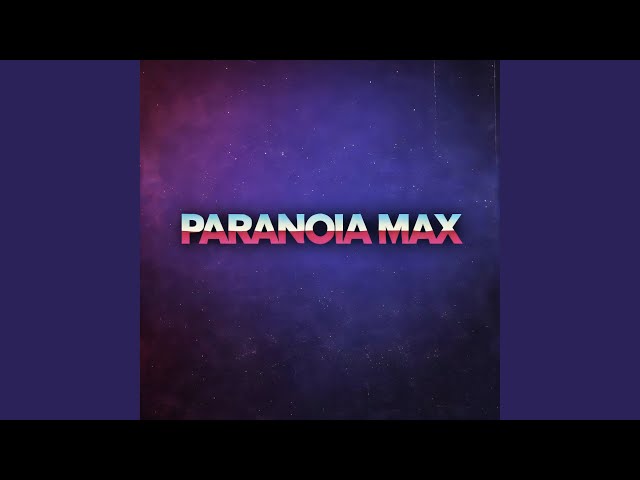 Paranoia Max