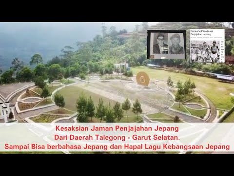 Kesaksian Jaman Penjajahan Jepang Dari Daerah Talegong Sampai Hapal Lagu Kebangsaan Jepang !!!