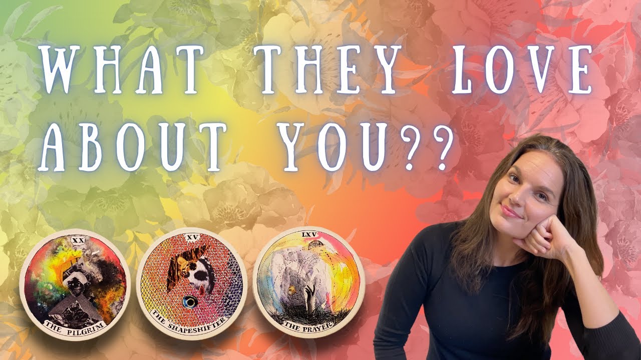 💞 What they LOVE about you!! 🥰  PICK-A-CARD