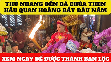 Thủ Nhang Bản Đền Chúa Then Bùi Quang Lưu Hầu Giá Quan Hoàng Bẩy Xin Lộc Đầu Năm