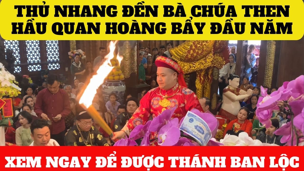 Thủ Nhang Bản Đền Chúa Then Bùi Quang Lưu Hầu Giá Quan Hoàng Bẩy Xin Lộc Đầu Năm
