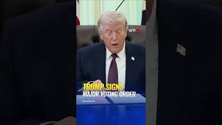 Trump signs order to overhaul voter system, sparks legal battle fears