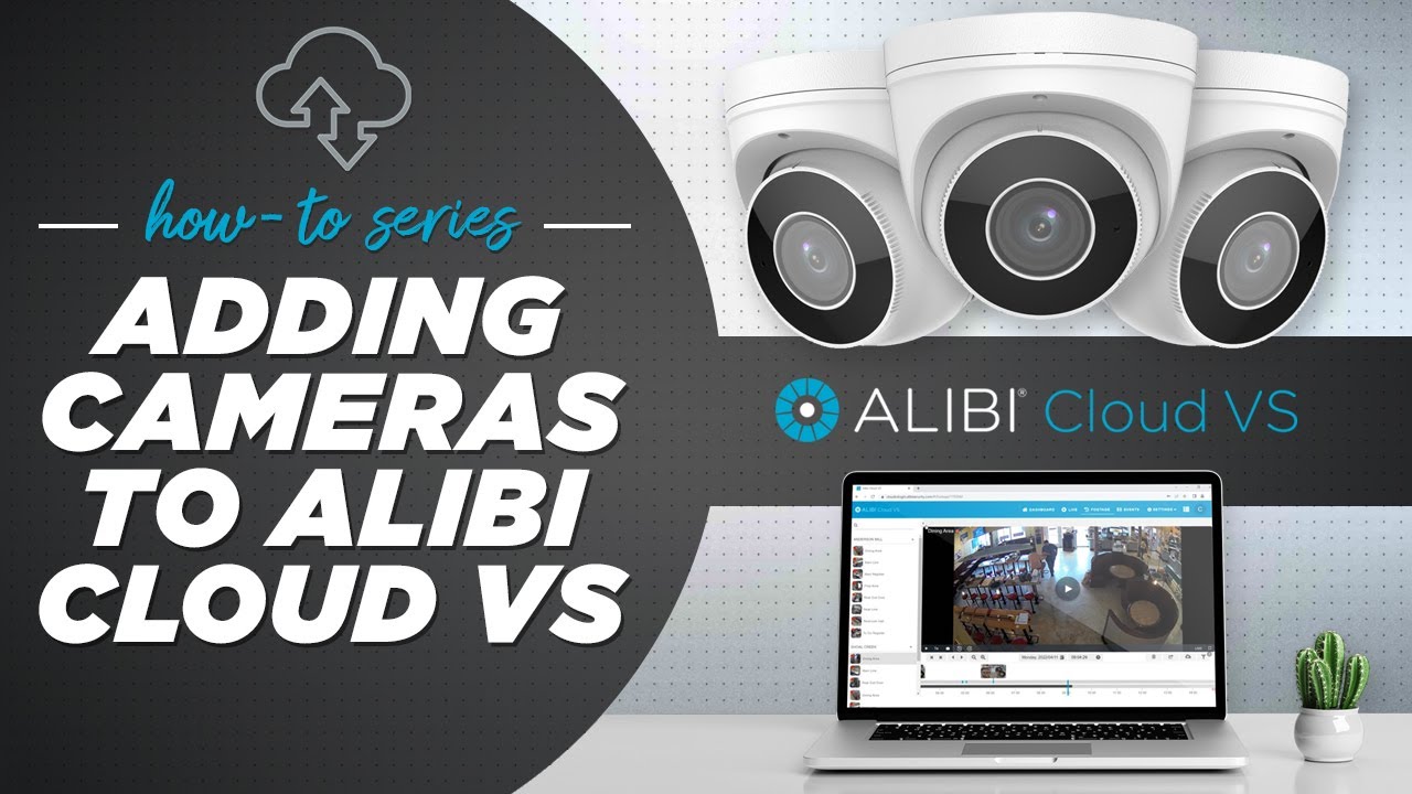 Alibi Cloud VS How To Adding Cameras YouTube