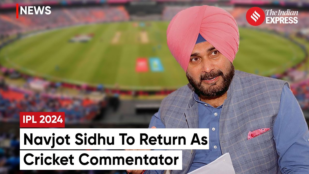 IPL 2024: Navjot Singh Sidhu To Return As Cricket Commentator For 2024 ...