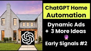ChatGPT Home Automation, Personalized Ads + 3 Ideas (AI Early Signals #2)