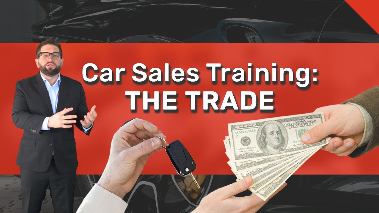 Car Sales Training The Trade Trade Walk, Fact Finding and Phone Tips