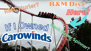 If I Owned Carowinds...