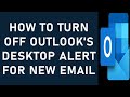 How to Turn Off Outlook's Desktop Alert for New Email | How to Avoid Display Alert for New Emails?