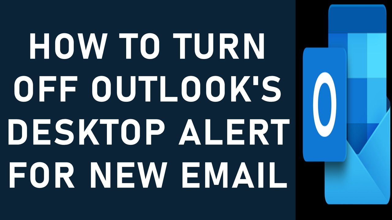 How To Turn Off Outlook s Desktop Alert For New Email How To Avoid