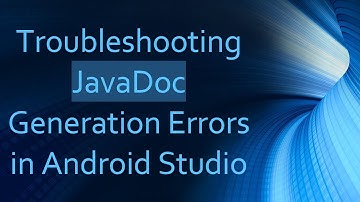 Troubleshooting JavaDoc Generation Errors in Android Studio