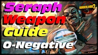 Borderlands 2 Seraph Weapon Guide! O Negative Maliwan Grenade Mod! Universal Donor!