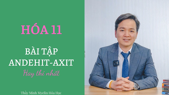 Bài tập anđehit trong các đề thi đại học năm 2024