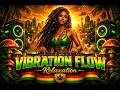 NEW Dub Reggae Mix 2026 Vibration Flow Relaxation Deep Bass Dub Selection Heavy Roots 7 