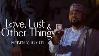 Love, Lust & Other Things (2023 Nollywood Movie) Ramsey Nouah, Osas Ighodaro : Official Trailer