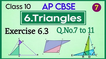 Class 10, Triangles, Exercise 6.3, Q.No. 7 to 11, AP New Syllabus
