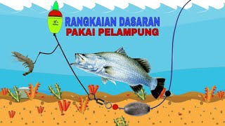 Rangkaian pancing dasaran pakai pelampung | lemparan lebih jauh dan akurat