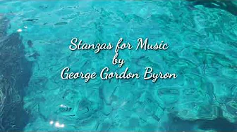 Relax with my favourite English poem - Stanzas for music by Lord Byron Relax with my favourite English poem - Stanzas for music by Lord Byron