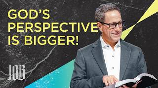 Job: Gods Perspective Is Bigger!