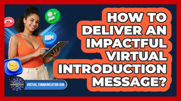 How to Deliver an Impactful Virtual Introduction Message?