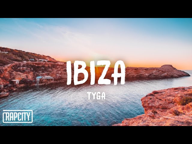 Tyga - Ibiza (Lyrics) class=