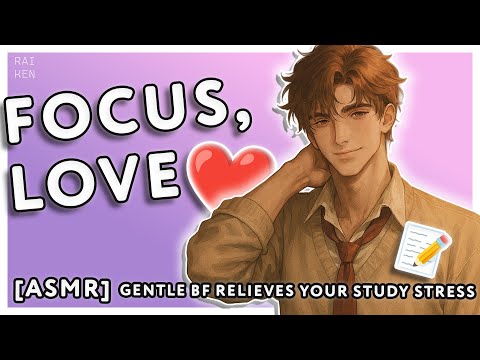 M4F Gentle Boyfriend Comforts You Through Studying ASMR Deep Voice Soothing Triggers 
