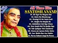 Santosh anand special songs  best of santosh anand  all time hits santosh anand  bollywood songs