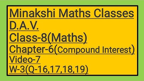 DAV || Class-8(Maths)|| Chapter-6(Compound Interest)|| video-7 || Worksheet-3(Q-16,17,18,19)