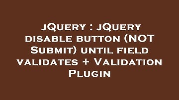 jQuery : jQuery disable button (NOT Submit) until field validates + Validation Plugin