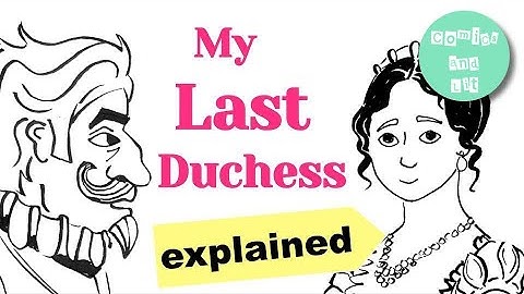 My Last Duchess by Robert Browning - Summary and Analysis