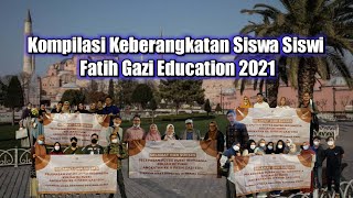Kompilasi Keberangkatan 1-5 Siswa Fatih Gazi Dan Testimoni Kuliah Di Turki Fatih Gazi Education