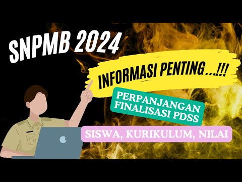 SNPMB 2024 INFORMASI PENTING...!!! PERPANJANGAN FINALISASI PDSS SISWA, KURIKULUM, NILAI