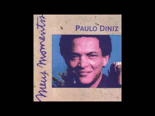 Paulo Diniz - O Meu Amor Chorou