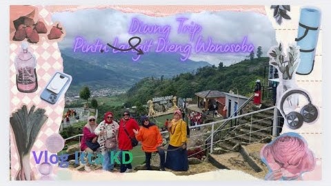 Pintu Langit Dieng Wonosobo | Dieng Trip 2025 | SMPN 12 - 75 Surabaya - Vlog | Itta KD Channel