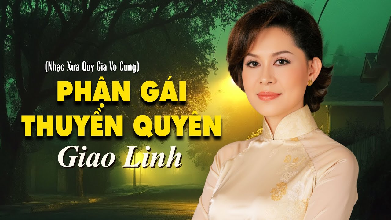 Phận Gái Thuyền Quyên - Giao Linh | Nhạc Vàng Xưa Bất Hủ - YouTube