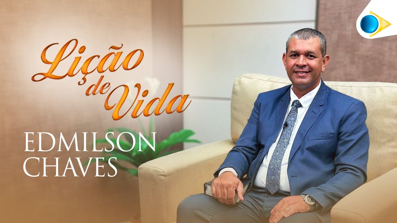 Edmilson Chaves | Lição de Vida