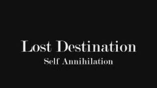 Lost Destination - Self Annihilation (only sound)