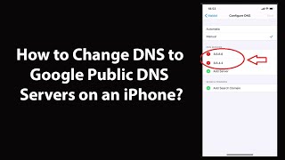 How to Change DNS to Google Public DNS Servers on an iPhone?