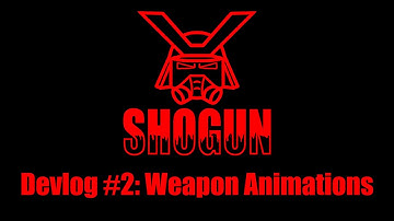 Shogun Devlog #2: Weapon Animations