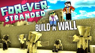 Minecraft - BUILD A WALL - Forever Stranded #3