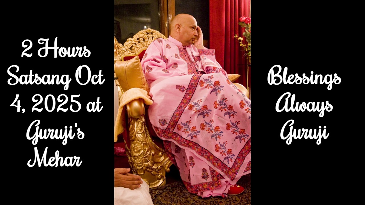 2 Hours Satsang Oct 4, 2025 | Guruji's Satsang | Guruji's Soulful Shabads | Jai Guruji 🙏🌹
