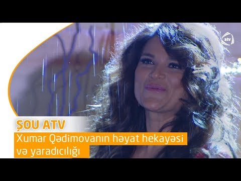 Xumar Qədimovanın həyat hekayəsi və yaradıcılığı (Şou ATV)