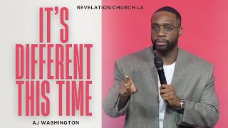 Its Different This Time // Revelation Church // Pastor AJ Washington