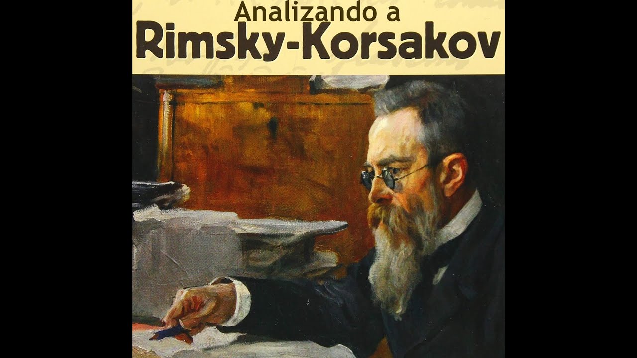 ANALIZANDO A RIMSKYKORSAKOV YouTube