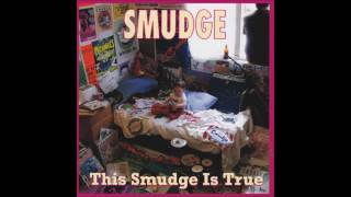 Video thumbnail of "Smudge - Pulp"